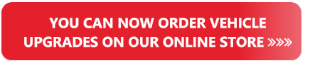 YOU CAN NOW ORDER VEHICLE UPGRADES ON OUR ONLINE STORE 